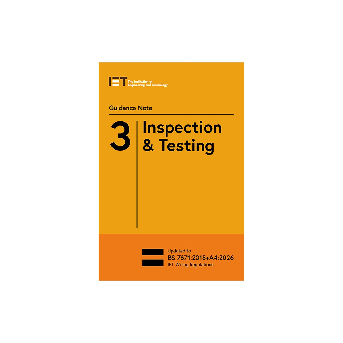 IET PIETGN3184 Guidance Note 3: Inspection & Testing 18th Edition (BS7671:2018 + A4 2026) - 10th Edition